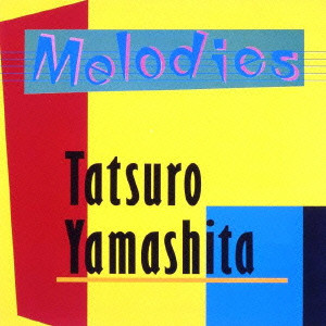 MELODIES (30th ANNIVERSARY EDITION)/TATSURO YAMASHITA/山下達郎