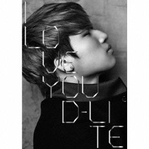 D-LITE (from BIGBANG) / I LOVE YOU / Ｉ　ＬＯＶＥ　ＹＯＵ