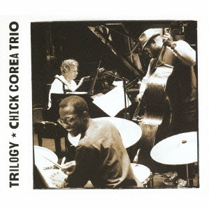 CHICK COREA / チック・コリア / TRILOGY / トリロジー(3CD)