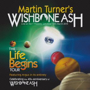 MARTIN TURNER'S WISHBONE ASH / マーティン・ターナーズ・ウィッシュボーン・アッシュ / ライフ・ビギンズ