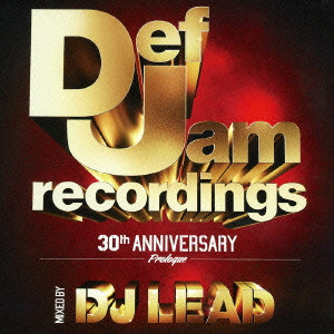DJ LEAD / Def Jam Recordings 30th ANNIVERSARY Prologue MIXED BY DJ LEAD