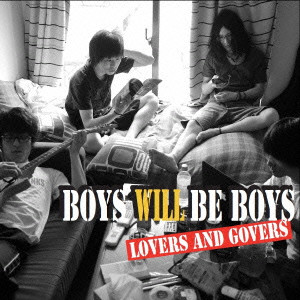 LOVERS AND GOVERS / ラバーズアンドガバーズ / BOYS WILL BE BOYS