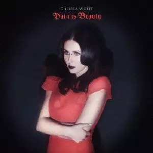 CHELSEA WOLFE / チェルシー・ウルフ / PAIN IS BEAUTY / ペイン・イズ・ビューティ