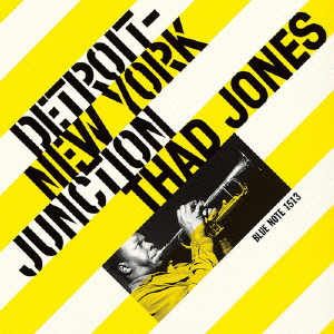 THAD JONES / サド・ジョーンズ / DETROIT - NEW YORK JUNCTION / デトロイト・ニューヨーク・ジャンクション(SHM-CD)