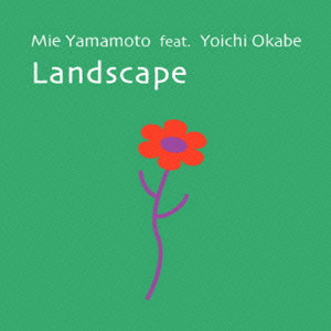 YAMAMOTO MIE / 山本美恵 / LANDSCAPE / Landscape