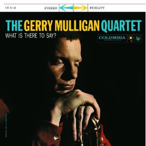 GERRY MULLIGAN / ジェリー・マリガン / What Is There To Say?(LP/180G)