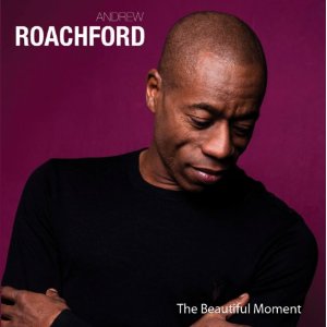 ANDREW ROACHFORD / アンドリュー・ローチフォード / BEAUTIFUL MOMENT