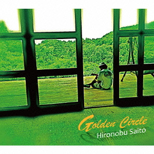 HIRONOBU SAITO / 西藤ヒロノブ / GOLDEN CIRCLE / ゴールデン・サークル