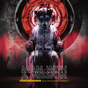 MAN WITH A MISSION / マン・ウィズ・ア・ミッション / DATABASE FEAT. TAKUMA FROM 10-FEET (通常盤) 