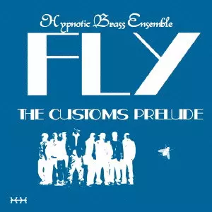 HYPNOTIC BRASS ENSEMBLE / ヒプノティック・ブラス・アンサンブル / FLY / フライ