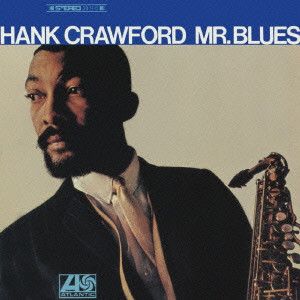 HANK CRAWFORD / ハンク・クロフォード / MR.BLUES / ミスター・ブルース