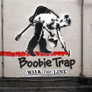 Boobie Trap / ブービートラップ / WALK THE LINE