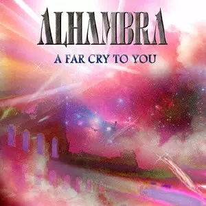 ALHAMBRA / アルハンブラ / A FAR CRY TO YOU / ア・ファー・クライ・トゥ・ユー~明日への約束~