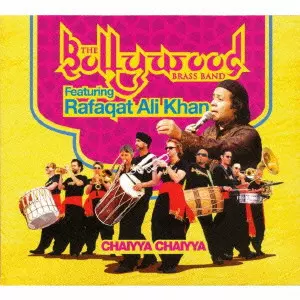 THE BOLLYWOOD BRASS BAND / ボリウッド・ブラスバンド / CHAIYYA CHAIYYA / チャイヤー・チャイヤー