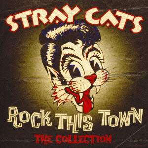 STRAY CATS / ストレイ・キャッツ / ロック・タウンは恋の街~ザ・コレクション