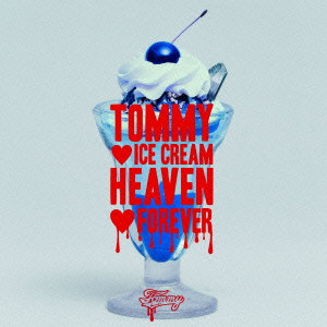 TOMMY HEAVENLY6 / Tommy heavenly6 / TOMMY    ICE CREAM HEAVEN    FOREVER