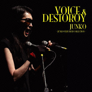 JUNKO / VOICE & DESTROY - JUNKO VERY BEST COLLECTION -