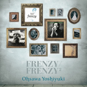 FRENZY/FRENZY2 / ＦＲＥＮＺＹ／ＦＲＥＮＺＹ２/YOSHIYUKI OHSAWA/大沢誉志幸 ｜日本のロック｜ディスクユニオン・オンラインショップ｜diskunion.net