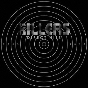 KILLERS (ROCK) / キラーズ / DIRECT HITS / ダイレクト・ヒッツ