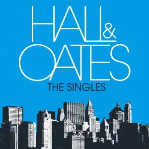 DARYL HALL AND JOHN OATES / ダリル・ホール&ジョン・オーツ / THE SINGLES / ザ・シングルズ