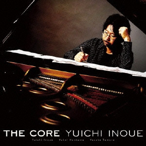 YUICHI INOUE / 井上祐一 / THE CORE / ザ・コア