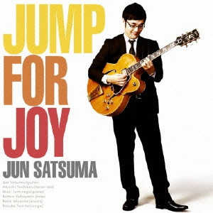 SATSUMA JUN / 佐津間純 / JUMP FOR JOY / ジャンプ・フォー・ジョイ