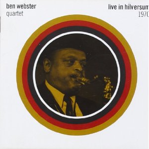 BEN WEBSTER / ベン・ウェブスター / Live in Hilversum 1970