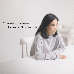 MAYUMI ITSUWA / 五輪真弓 / MAYUMI ITSUWA BEST ALBUM LOVERS & FRIENDS / 五輪真弓デビュー40周年記念ベストアルバム「Lovers&Friends」