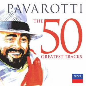 LUCIANO PAVAROTTI / ルチアーノ・パヴァロッティ / パヴァロッティ~ザ・グレイテスト・ヒッツ50