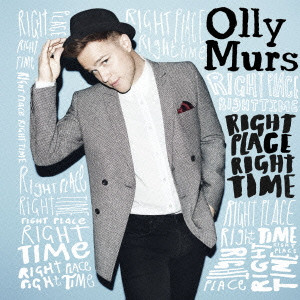 OLLY MURS / オリー・マーズ / RIGHT PLACE RIGHT TIME / ライト・プレイス・ライト・タイム