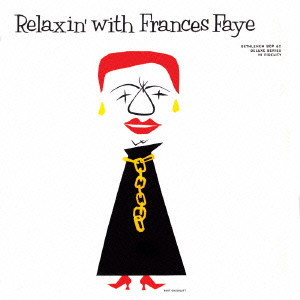 FRANCES FAYE / フランシス・フェイ / RELAXIN' WITH FRANCES FAYE / リラクシン・ウィズ・フランシス・フェイ