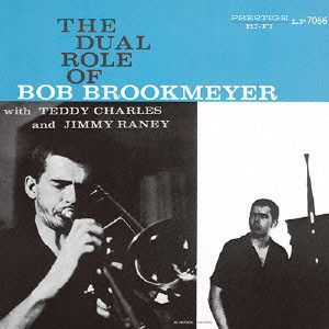 BOB BROOKMEYER / ボブ・ブルックマイヤー / THE DUAL ROLE OF BOB BROOKMEYER / ザ・デュアル・ロール・オブ・ボブ・ブルックマイヤー