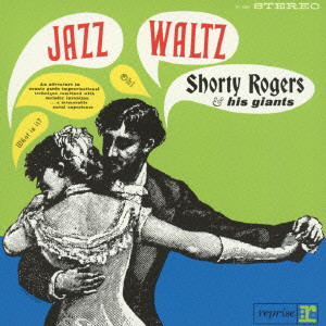 SHORTY ROGERS / ショーティ・ロジャース / JAZZ WALTZ / ジャズ・ワルツ