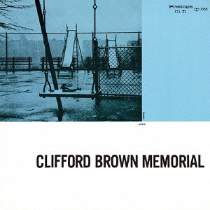 CLIFFORD BROWN / クリフォード・ブラウン / CLIFFORD BROWN MEMORIAL / クリフォード・ブラウン・メモリアル