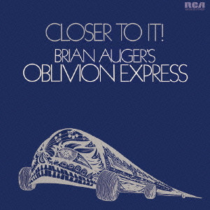 BRIAN AUGER'S OBLIVION EXPRESS / ブライアン・オーガーズ・オブリヴィオン・エクスプレス / CLOSER TO IT / クローサー・トゥ・イット