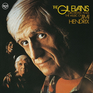 GIL EVANS / ギル・エヴァンス / THE GIL EVANS ORCHESTRA PLAYS THE MUSIC OF JIMI HENDRIX / プレイズ・ジミ・ヘンドリックス[+4]