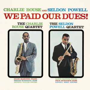 CHARLIE ROUSE / チャーリー・ラウズ / WE PAID OUR DUES / ウィ・ペイド・アワー・デューズ