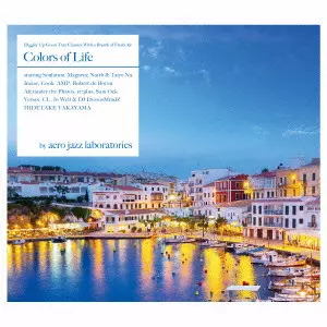 ACRO JAZZ LABORATORIES (DJ Chika:Cradle & HIROKI MIZUKAMI) / アクロ・ジャズ・ラボラトリーズ / COLORS OF LIFE BY ACRO JAZZ LABORATORIES