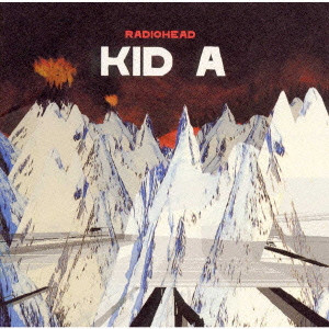 RADIOHEAD / レディオヘッド / KID A / キッド A