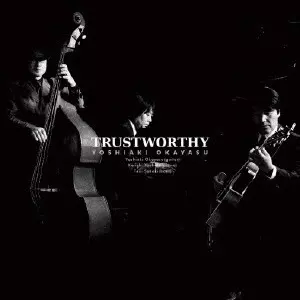 YOSHIAKI OKAYASU / 岡安芳明 / TRUSTWORTHY / トラストワージー