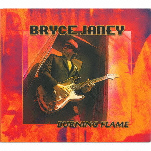 BRYCE JANEY / ブライス・ジェイニー / BURNING FLAME / バーニング・フレイム