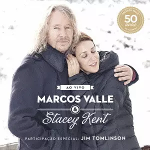 MARCOS VALLE & STANCEY KENT / マルコス・ヴァーリ&ステイシー・ケント / MARCOS VALLE & STANCEY KENT (LIVE) - MARCOS VALLE'S 50 - YEAR / マルコス・ヴァーリ&ステイシー・ケント・ライヴ~マルコス・ヴァーリ・デビュー50周年記念