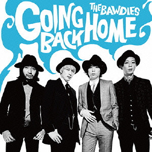 THE BAWDIES / GOING BACK HOME 【初回限定盤(CD+DVD)】