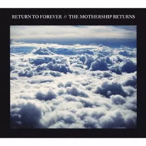 リターン・トゥ・フォーエヴァー&nbsp;/&nbsp;THE MOTHERSHIP RETURNS