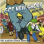 ALBION DANCE BAND / アルビオン・ダンス・バンド / I GOT NEW SHOES REVISITED