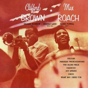 CLIFFORD BROWN / クリフォード・ブラウン / Clifford Brown & Max Roach + 5 Bonus Tracks
