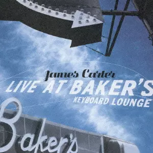 JAMES CARTER / LIVE AT BAKER'S KEYBOARD LOUNGE / ライヴ・アット・ベイカーズ・キーボード・ラウンジ