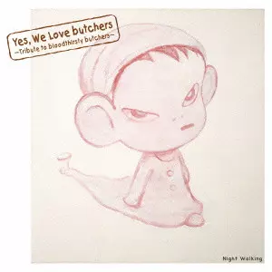 VA (Tribute to bloodthirsty butchers) / Yes, We Love butchers ~Tribute to bloodthirsty butchers~ Night Walking