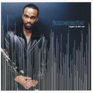JAMES CARTER / LAYIN' IN THE CUT / レイング・イン・ザ・カット