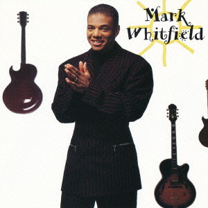 MARK WHITFIELD / マーク・ホイットフィールド / MARK WHITFIELD / マーク・ホイットフィールド
